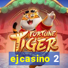 ejcasino 2